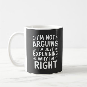 Ich argumentiere nicht, dass ich nur erkläre, waru kaffeetasse