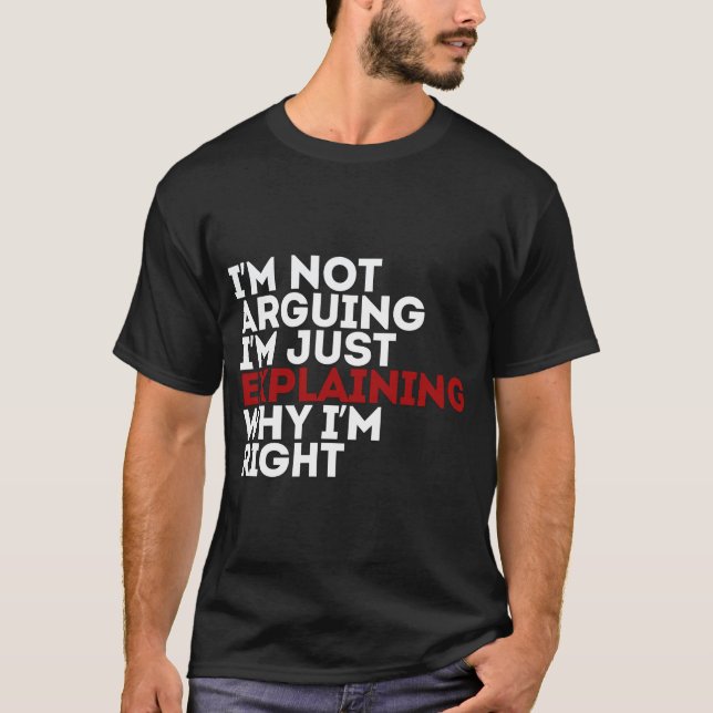 Ich argumentiere nicht, dass ich nur erkläre, waru T-Shirt (Vorderseite)