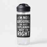 Ich argumentiere nicht, dass ich nur erkläre, waru trinkflasche<br><div class="desc">Dieses humorvolle sarkastische Sprichwort- und Pun-Liebesdesign,  in dem steht: "Ich argumentiere nicht,  dass ich nur erkläre,  warum ich recht bin" für Mama,  Vater,  Ehemann,  Ehefrau,  Sohn,  Tochter,  Bruder,  Schwester,  Freund,  Freundin,  die ein Gefühl von Spaß zum Geburtstag oder zu Weihnachten haben.</div>