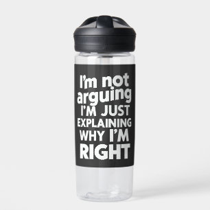 Ich argumentiere nicht, dass ich nur erkläre, waru trinkflasche