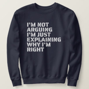 Ich argumentiere nicht, ich bin recht mutiger Typo Sweatshirt