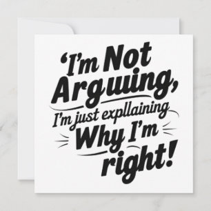 Ich argumentiere nicht, ich erkläre nur, warum ich einladung