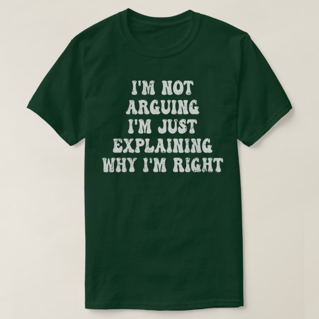 Ich argumentiere nicht, ich erkläre nur, warum ich T-Shirt (Design vorne)
