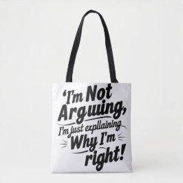 Ich argumentiere nicht, ich erkläre nur, warum ich tasche