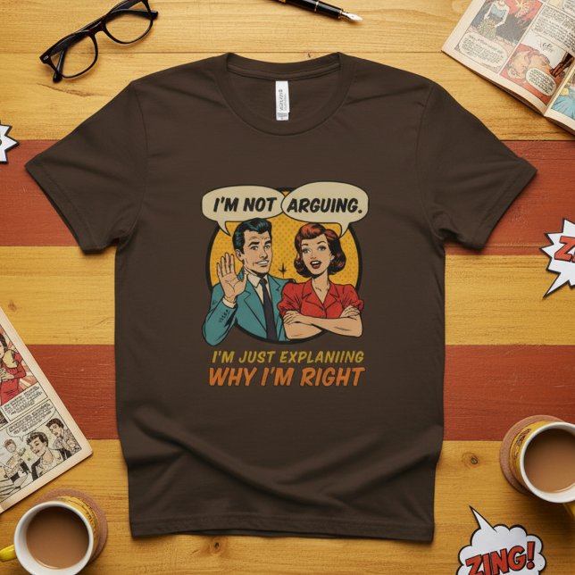 Ich argumentiere nicht, Retro-Comic lustig T-Shirt (Von Creator hochgeladen)