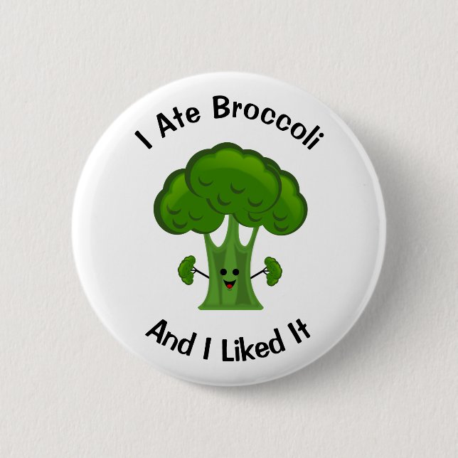 Ich aß Broccoli und ich mochte es Button (Vorderseite)