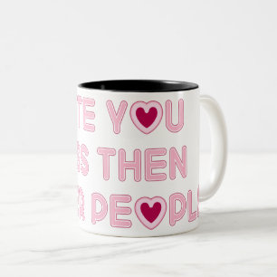 Ich aß dich weniger als andere Leute Zweifarbige Tasse