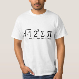Ich aß etwas Kuchen und es war köstlich T-Shirt