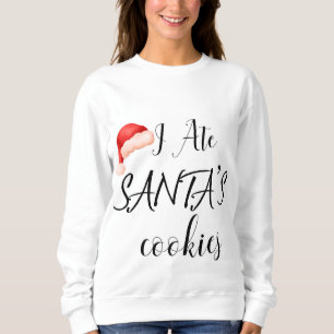 Ich aß Santa-Kekse Sweatshirt