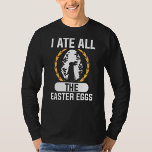 Ich ate das ganze Ostereier Bunny Rabbit Niedliche T-Shirt