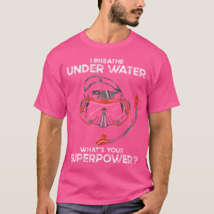 Ich atme unter Wasser, was ist deine Superkraftsch T-Shirt