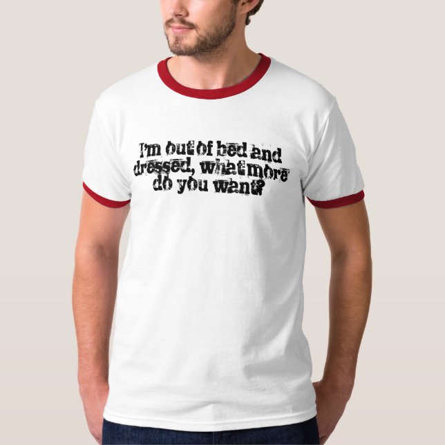Ich aus Bett heraus und angekleidet, sind was mehr T-Shirt (Vorderseite)