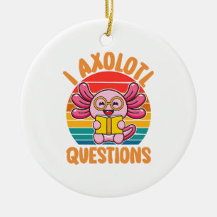 Ich Axolotl Fragen Keramik Ornament
