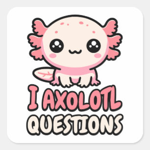 Ich Axolotl Fragen! Niedlicher Axolotl Pub Quadratischer Aufkleber