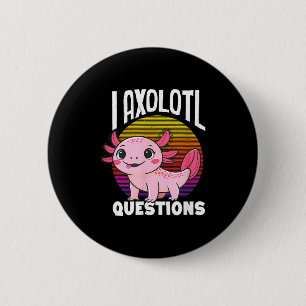 Ich Axolotl Fragen süßer rosa mexikanischer Salama Button