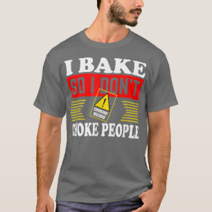 Ich backe also nicht, dass ich Leute ersticke, die T-Shirt