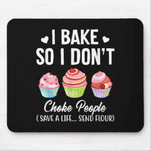 Ich backe also nicht Leute, die Bäcker Männer Frau Mousepad