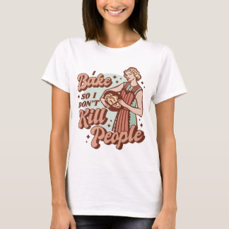 Ich backe, damit ich Leute nicht töte – Dunkler Hu T-Shirt
