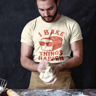 Ich backe, dass Dinge passieren, lustiges Baker-T- T-Shirt