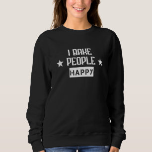 Ich backe die Leute glücklich Baker Sprichwort Spa Sweatshirt