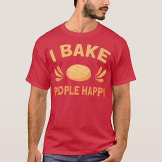Ich backe die Leute glücklich Brot Backbäcker T-Shirt