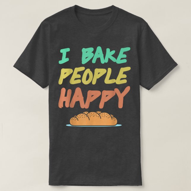 Ich backe die Leute glücklich Retro Phantastisch B T-Shirt (Design vorne)