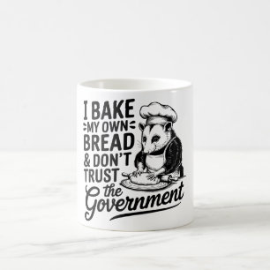 "Ich backe mein eigenes Brot und vertraue nicht... Kaffeetasse