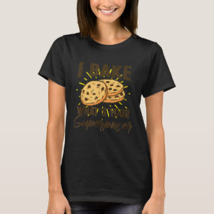 Ich backe, was Ihr superpower Bäcker Cookie ist T-Shirt