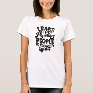 Ich backe, weil man Leute schlagen nicht gut ange T-Shirt