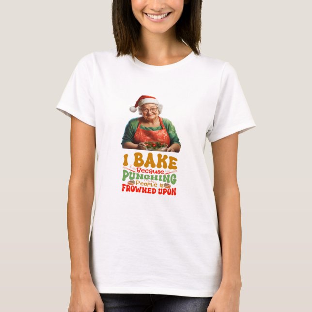 Ich backe, weil man Leute zum Punzieren erstarrt T-Shirt (Vorderseite)