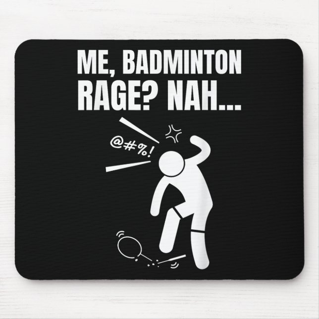 Ich, Badminton Wut_ Nah! Lustiger wütender Badmint Mousepad (Vorne)