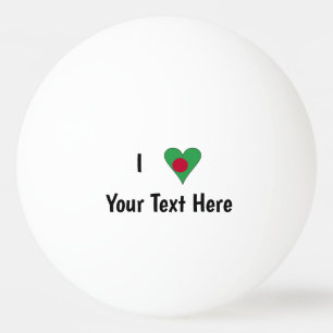 Ich (Bangladesch Herz Flagge Liebe) Personalisiert Tischtennisball