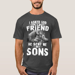 Ich bat Gott um einen besten Freund, er schickte m T-Shirt