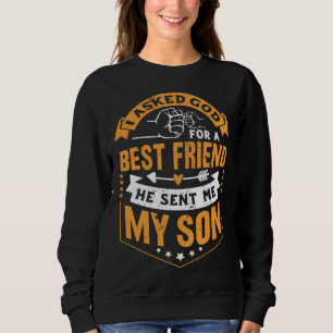 Ich bat Gott um einen besten Freund Er schickte mi Sweatshirt