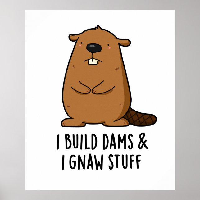 Ich baue Dams und ich gnaw Stuff Funny Beaver Pub Poster (Vorne)