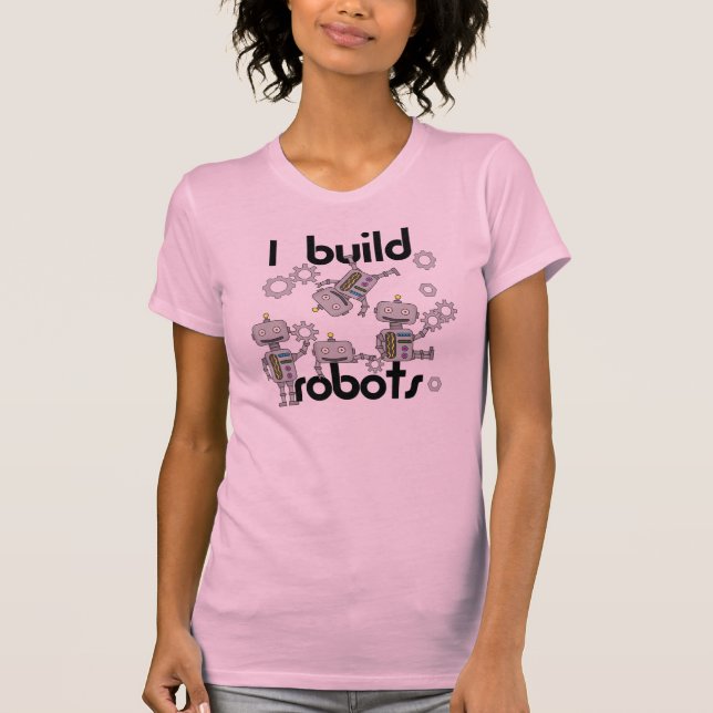 Ich baue Roboter T-Shirt (Vorderseite)