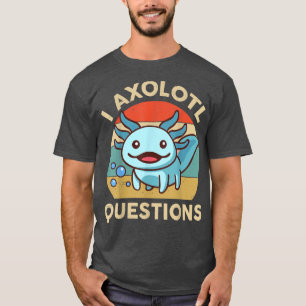 Ich beantworte Fragen Funny Aolotl Plush Niedlich T-Shirt