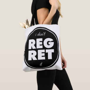 Ich bedaure es nicht, motivierend Design Tasche