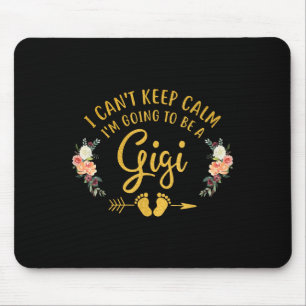 Ich Behalt nicht, dass ich ein Gigi sein werde Mousepad