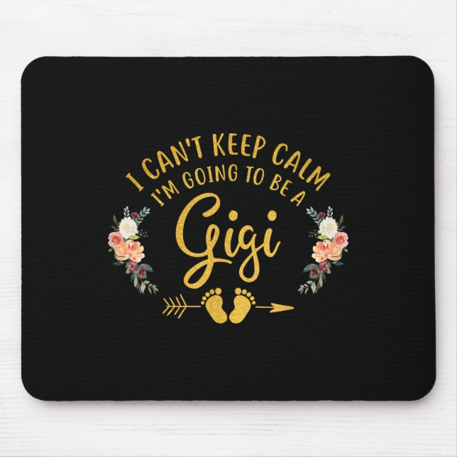 Ich Behalt nicht, dass ich ein Gigi sein werde Mousepad (Vorne)