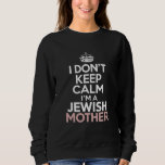 Ich Behalt nicht, dass ich eine jüdische Mutter Ha Sweatshirt<br><div class="desc">Ich Behalt nicht,  dass ich eine jüdische Mutter Hanukkah bin</div>