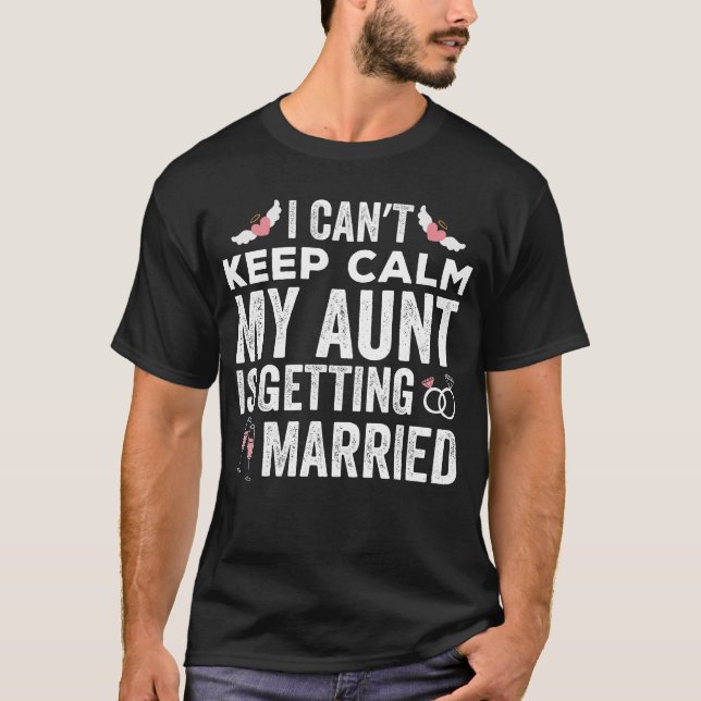Ich Behalt nicht, dass meine Tante heiraten wird T-Shirt (Vorderseite)