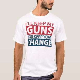 Ich behalte meine Gewehre, Sie behalte Ihre T-Shirt