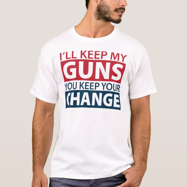 Ich behalte meine Gewehre, Sie behalte Ihre T-Shirt (Vorderseite)