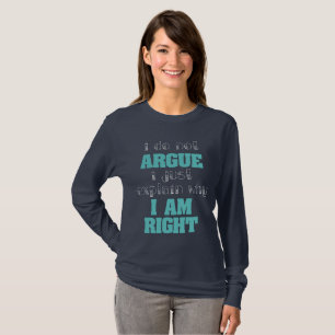 Ich behaupte nicht, ich erkläre nur, warum richtig T-Shirt