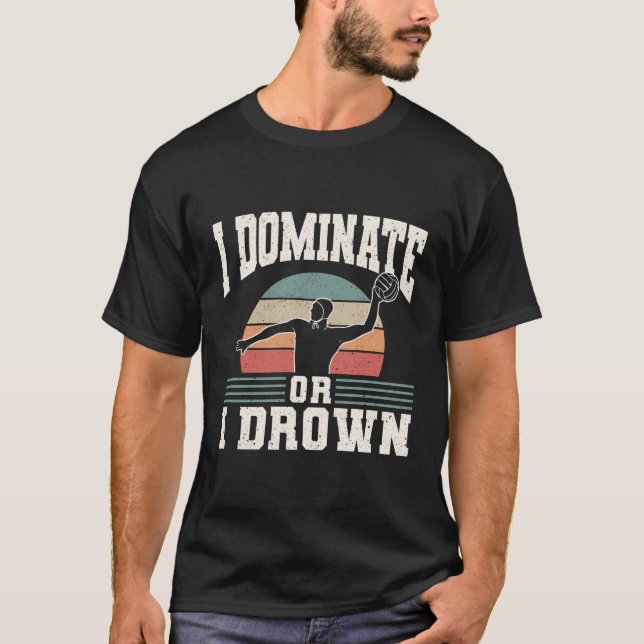 Ich beherrsche oder ich ertrinke Wasserpolo T-Shirt (Vorderseite)