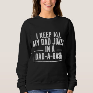Ich Behielt alle meine Vater-Witze in einem Vater Sweatshirt