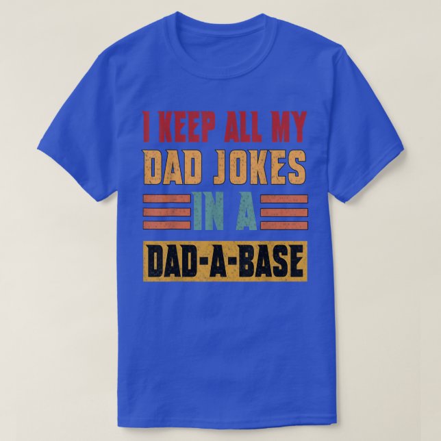 Ich Behielt alle Witze meines Vaters in einer Date T-Shirt (Design vorne)