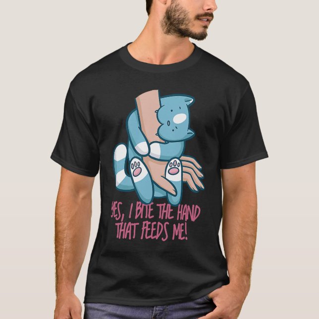 Ich beiße die Hand die mich FEEDT Cat Quote T-Shirt (Vorderseite)