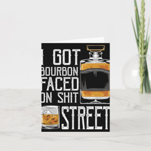 Ich bekam Bourbon-Gesicht Straße - Whiskey & B Karte
